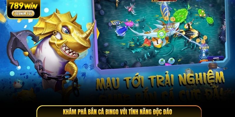 Khám phá bắn cá Bingo với tính năng độc đáo