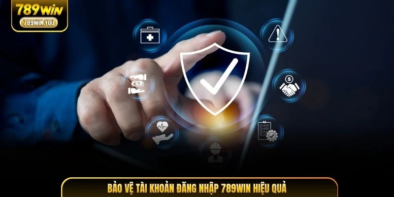 Bảo vệ tài khoản đăng nhập 789WIN hiệu quả