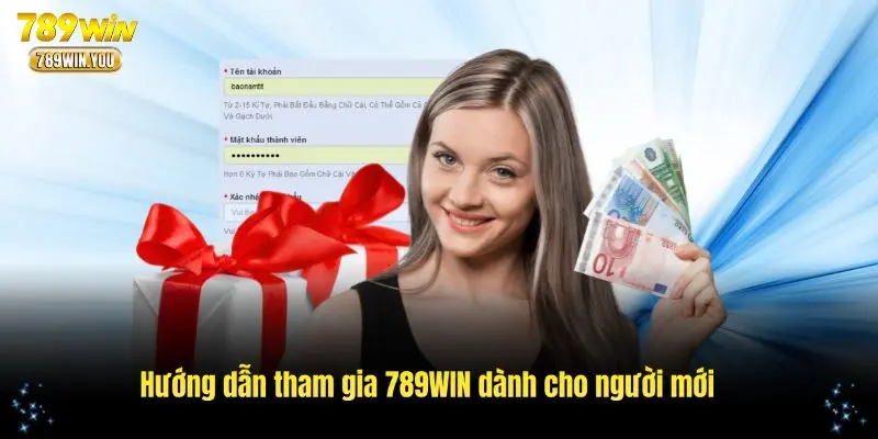 Hướng dẫn tham gia 789WIN dành cho người mới