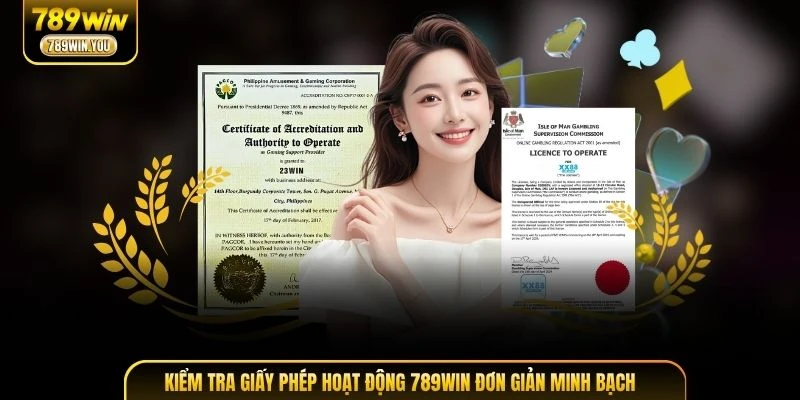 Kiểm tra giấy phép hoạt động 789WIN đơn giản minh bạch